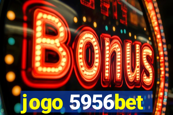 jogo 5956bet