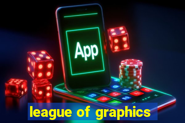 league of graphics