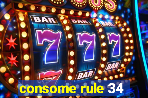 consome rule 34