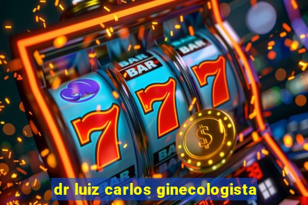 dr luiz carlos ginecologista