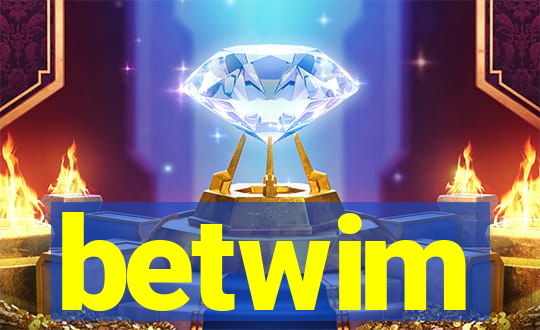 betwim