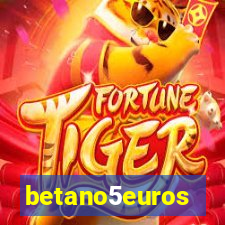 betano5euros