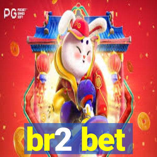 br2 bet