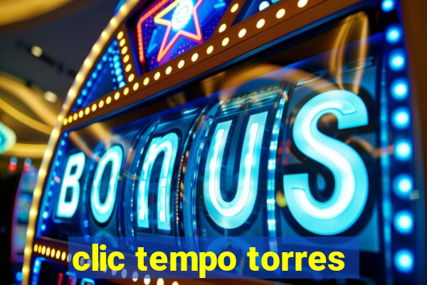 clic tempo torres