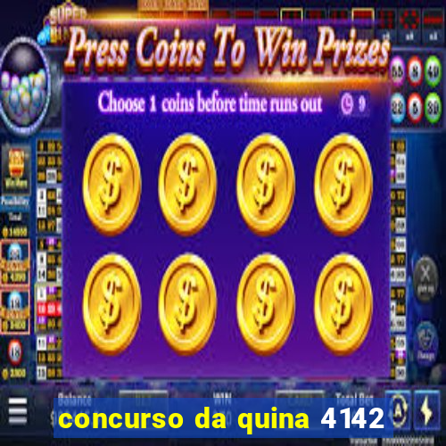 concurso da quina 4142