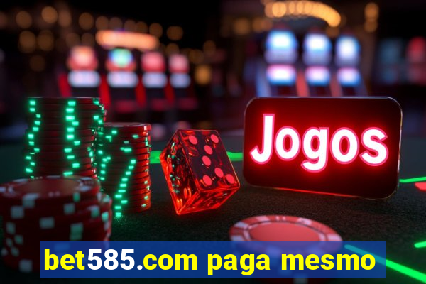 bet585.com paga mesmo