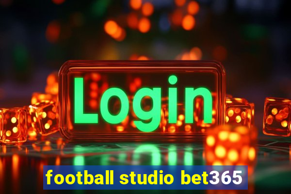 football studio bet365