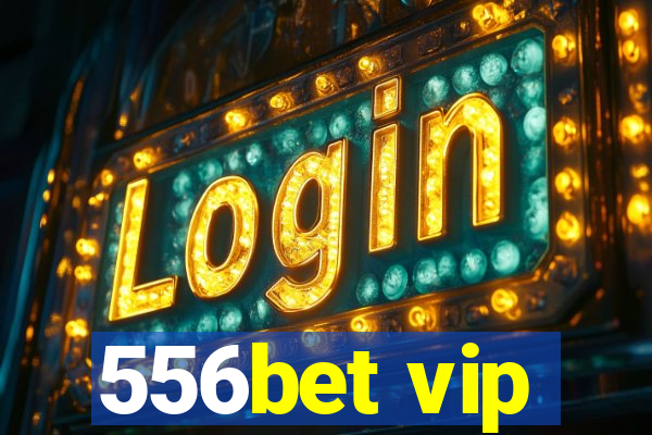 556bet vip