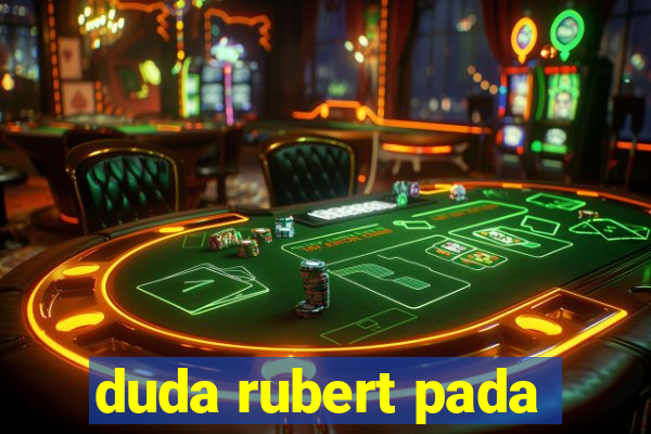 duda rubert pada