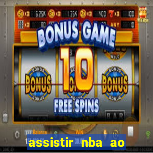 assistir nba ao vivo multicanais