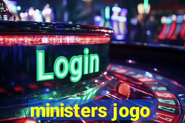 ministers jogo