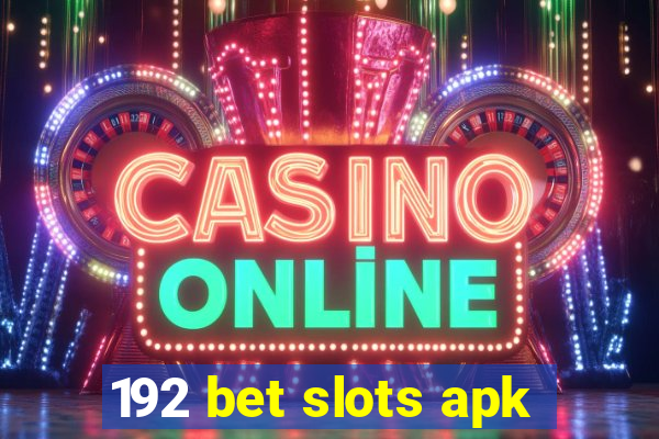 192 bet slots apk