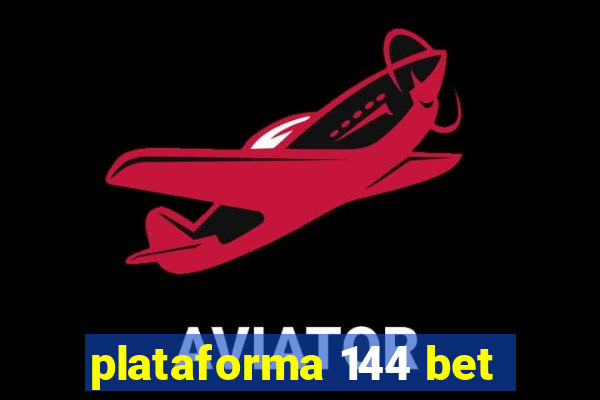 plataforma 144 bet