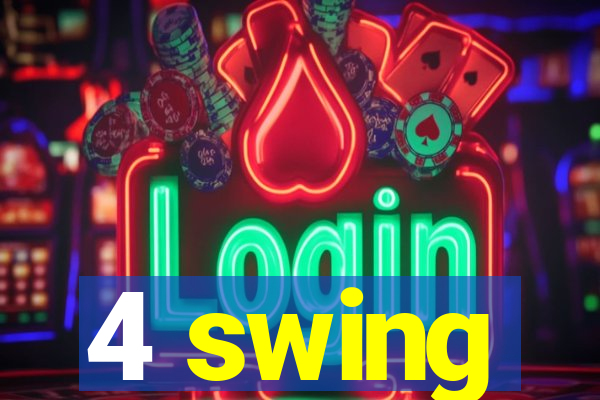 4 swing