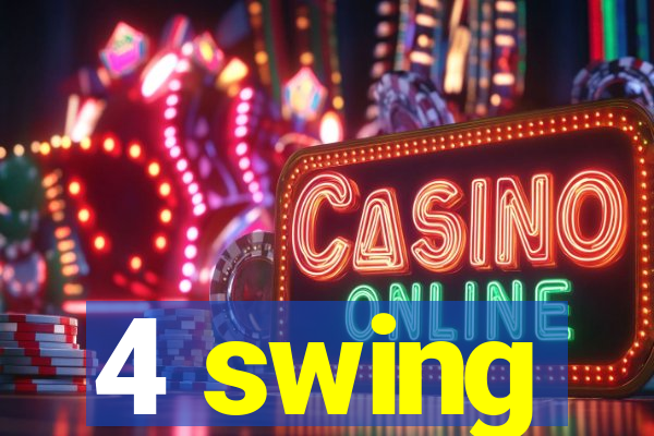 4 swing