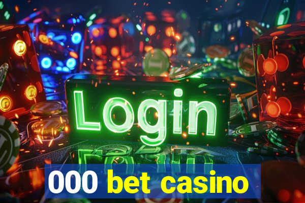 000 bet casino