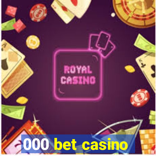 000 bet casino