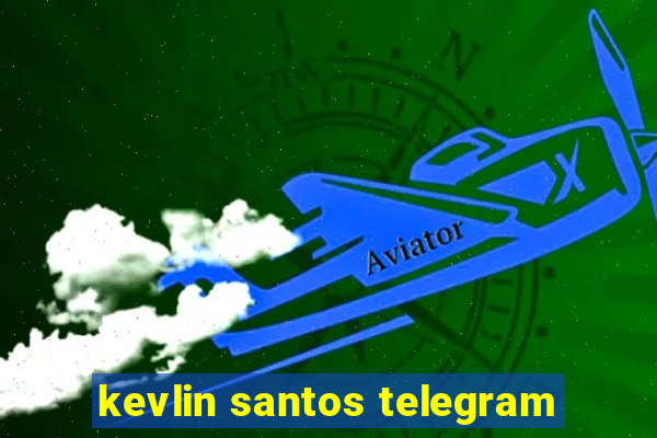 kevlin santos telegram