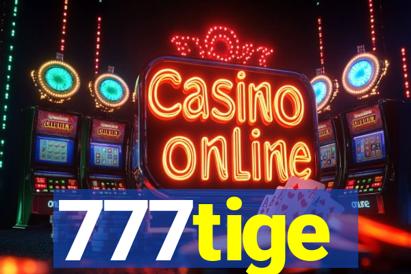 777tige