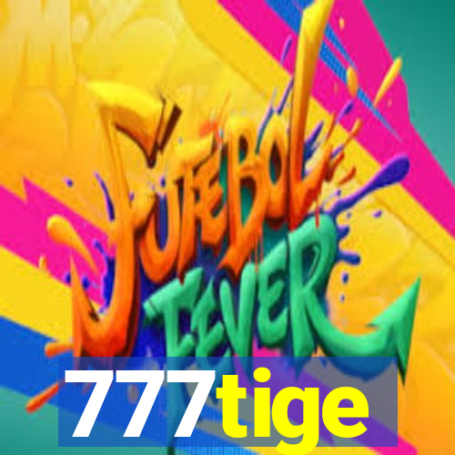 777tige