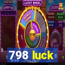 798 luck