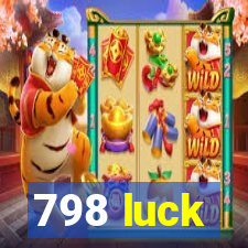 798 luck