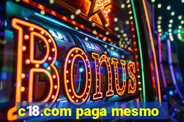 c18.com paga mesmo