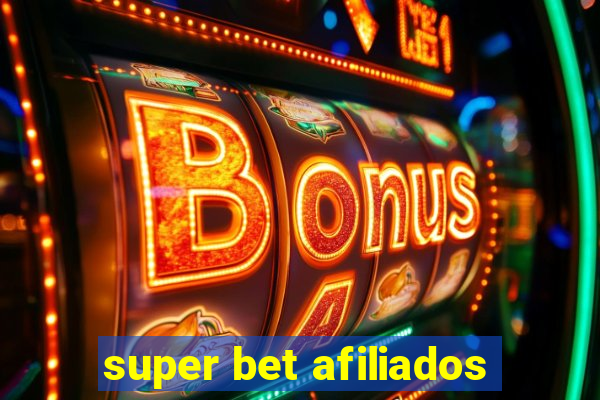 super bet afiliados