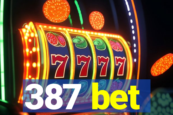 387 bet