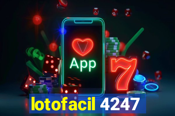 lotofacil 4247