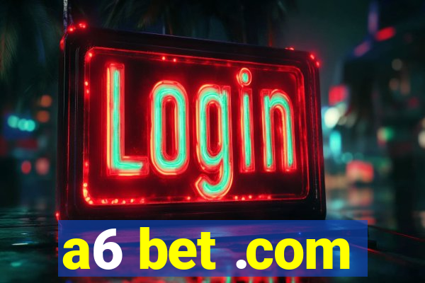 a6 bet .com