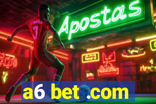 a6 bet .com