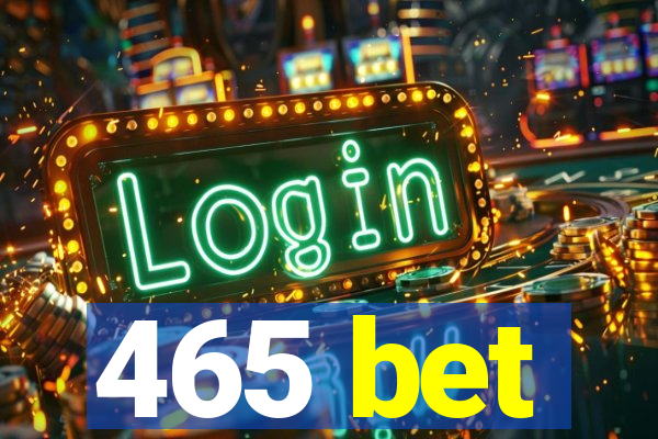 465 bet