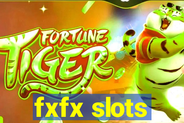 fxfx slots