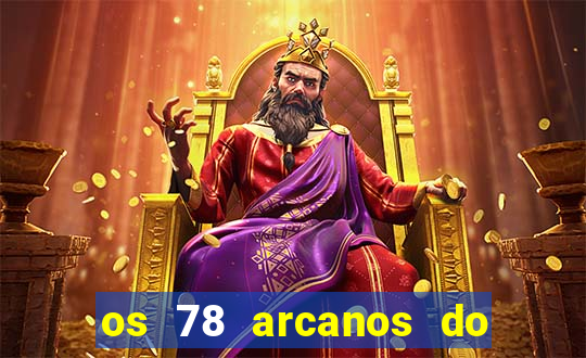 os 78 arcanos do tarot e seus significados