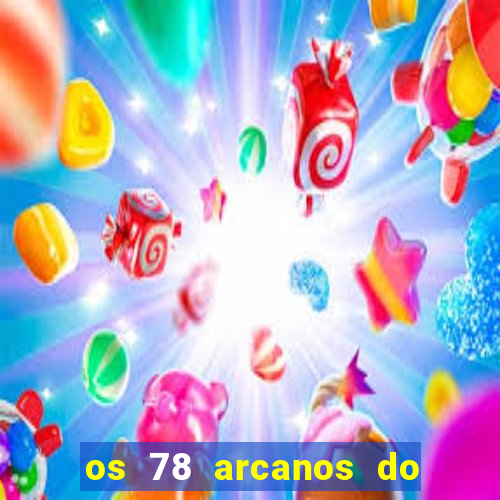 os 78 arcanos do tarot e seus significados