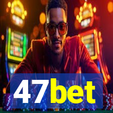 47bet