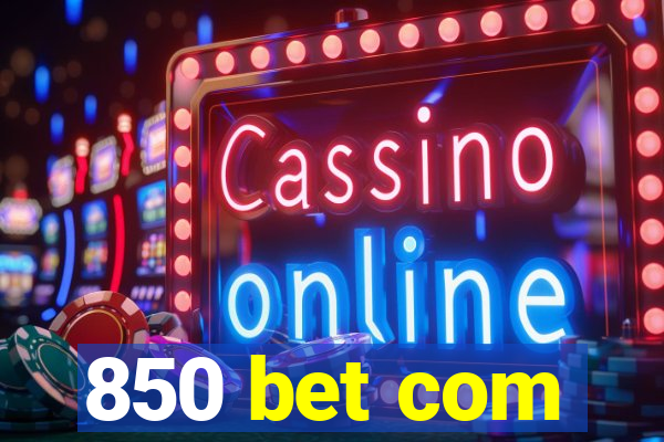 850 bet com