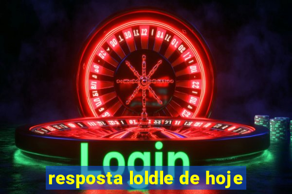 resposta loldle de hoje