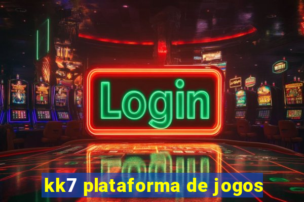 kk7 plataforma de jogos