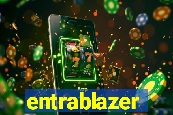 entrablazer