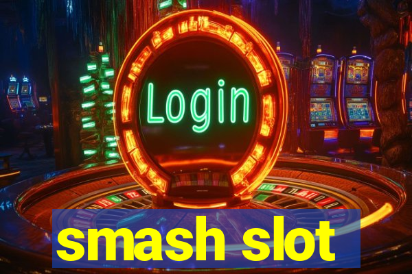 smash slot