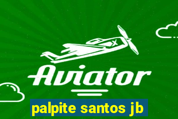 palpite santos jb