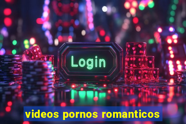 videos pornos romanticos