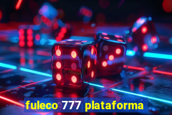 fuleco 777 plataforma