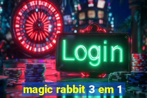 magic rabbit 3 em 1