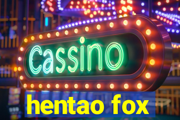 hentao fox