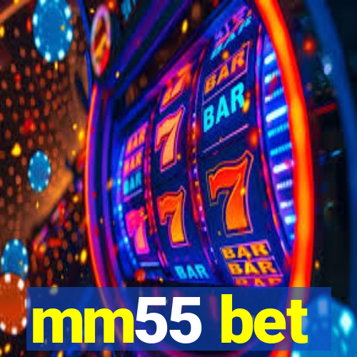 mm55 bet