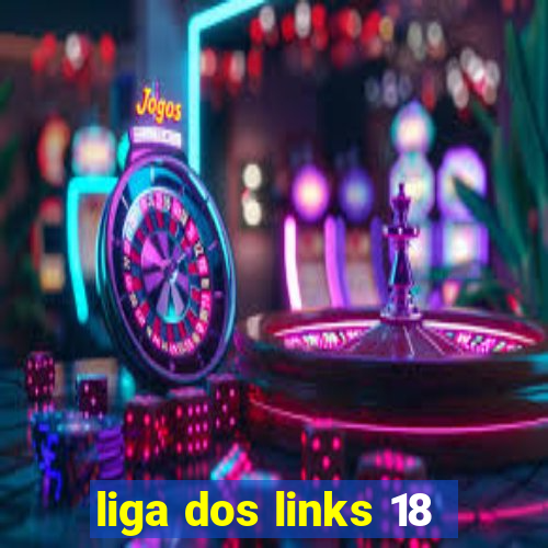 liga dos links 18