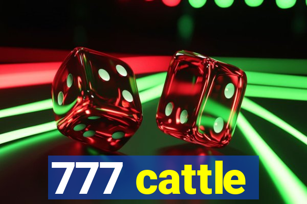 777 cattle